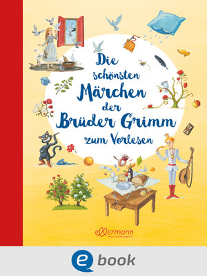 cover image of Die schönsten Märchen der Brüder Grimm zum Vorlesen
